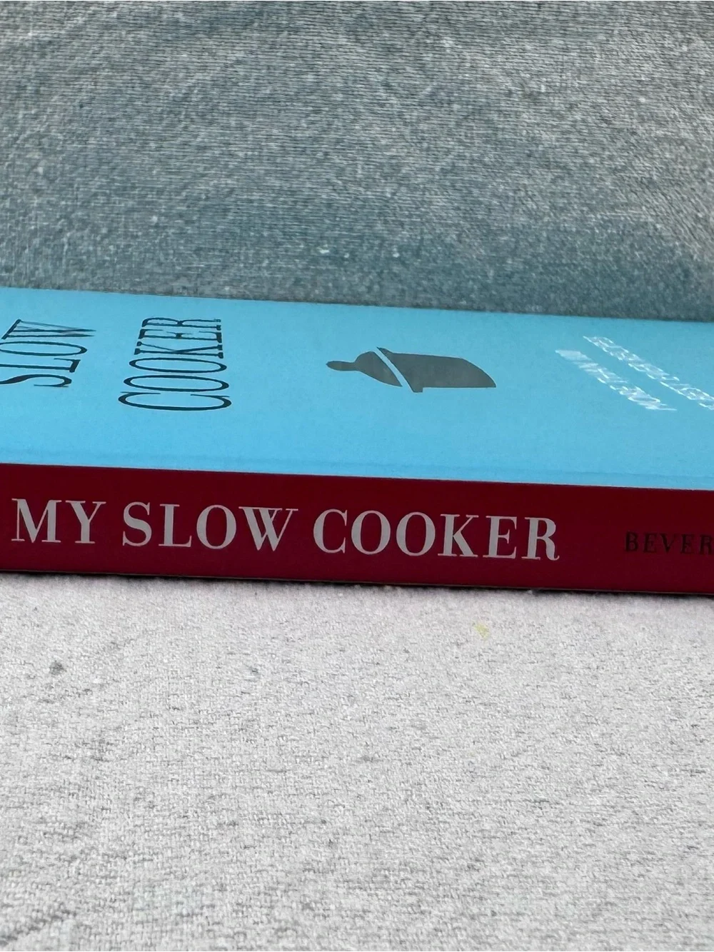 I Love My Slow Cooker: More Than 100 of the Best Ever Recipes by Beverly LeBlanc